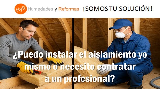 Puedo instalar el aislamiento yo mismo o necesito contratar a un profesional
